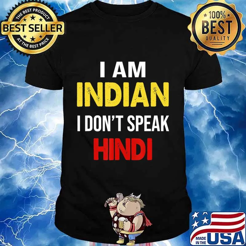 I Am Indian I Don't Speak Hindi T-Shirt