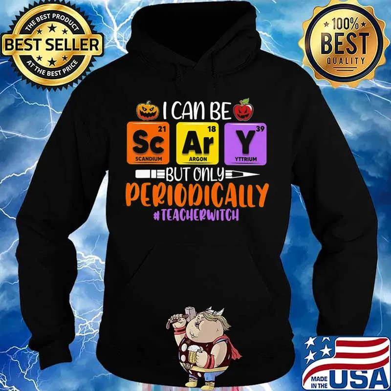 I Can Be Scary But Only Periodically Teacher Witch Halloween T-Shirt Hoodie