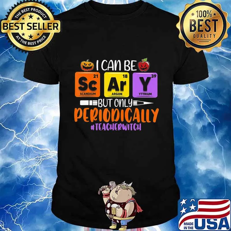 I Can Be Scary But Only Periodically Teacher Witch Halloween T-Shirt