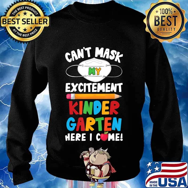 I Can't Mask My Excitement Kindergarten Here I Come T-Shirt Sweater