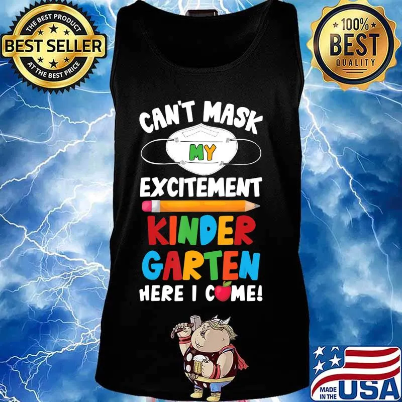 I Can't Mask My Excitement Kindergarten Here I Come T-Shirt Tank top