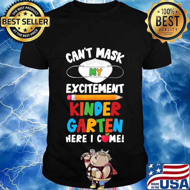 I Can't Mask My Excitement Kindergarten Here I Come T-Shirt