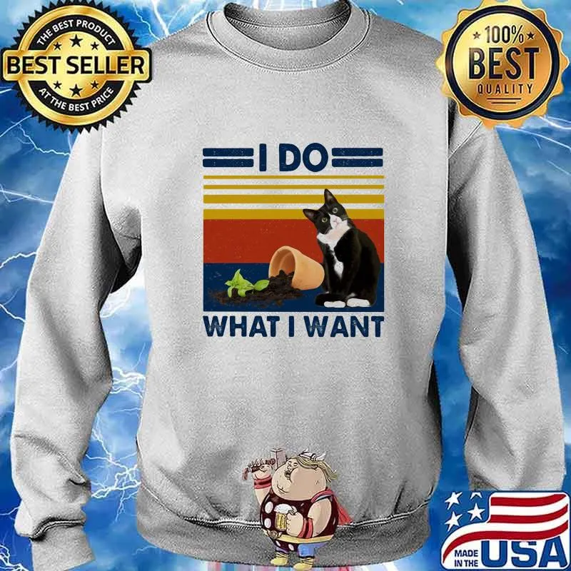I DO WHAT I WANT CAT VINTAGE RETRO SHIRT Sweater