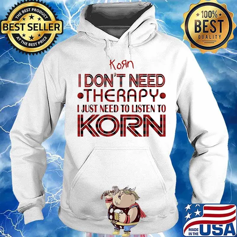 I don't need therapy i just need to listen to korn s Hoodie