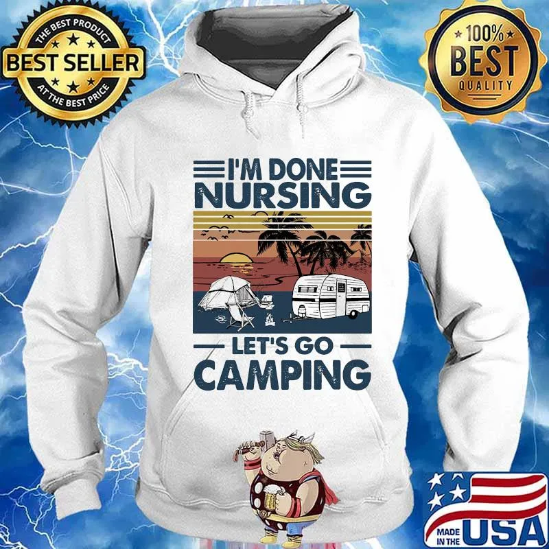 I don't nursing let's go camping vintage retro s Hoodie