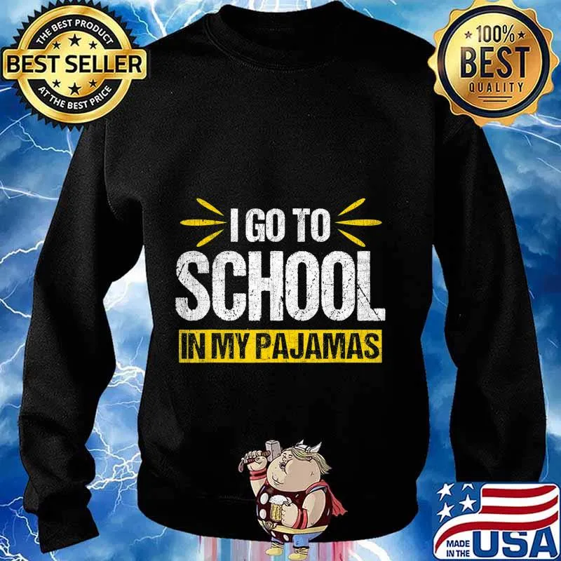I Go To School In My Pajamas Funny Homeschool Online T-Shirt Sweater