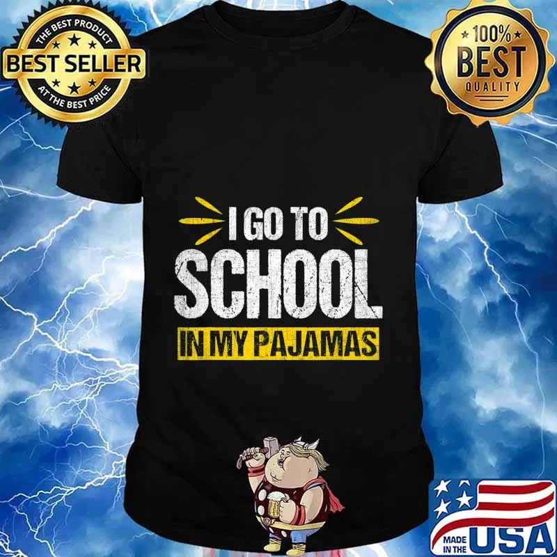 I Go To School In My Pajamas Funny Homeschool Online T-Shirt