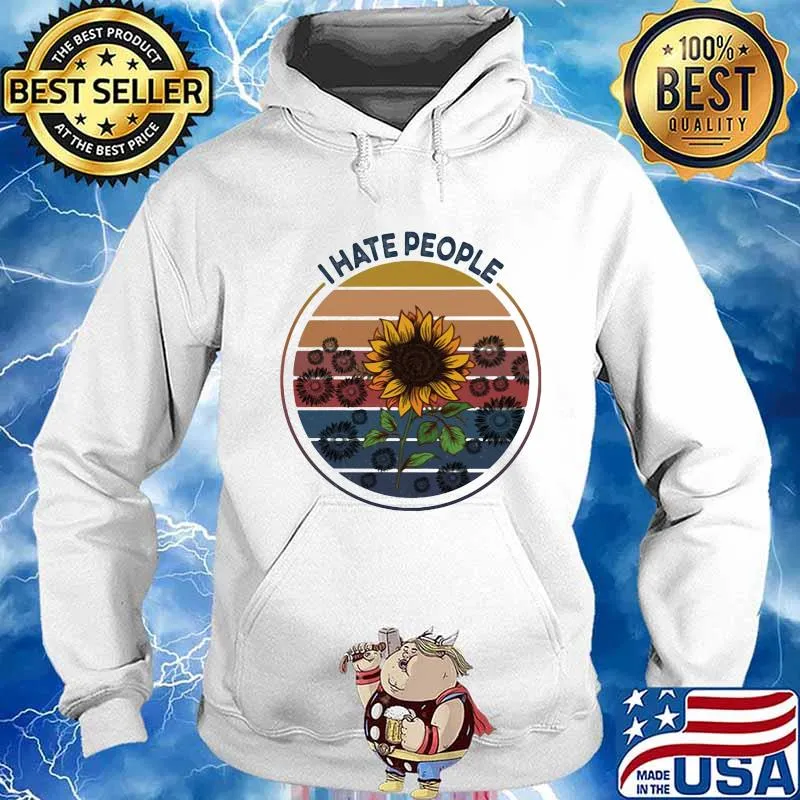 I HATE PEOPLE SUNFLOWERS VINTAGE RETRO SHIRT Hoodie