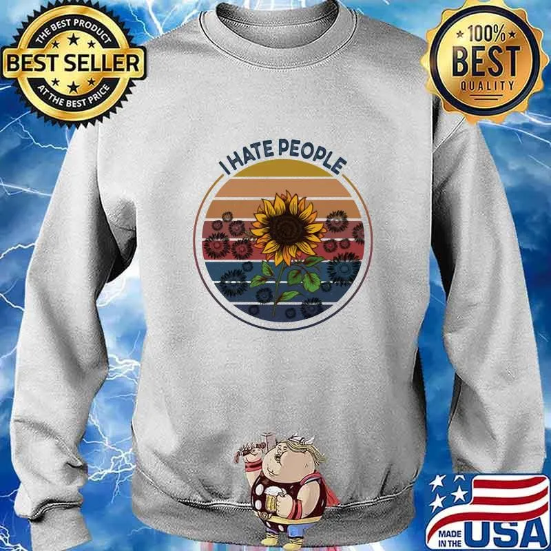 I HATE PEOPLE SUNFLOWERS VINTAGE RETRO SHIRT Sweater