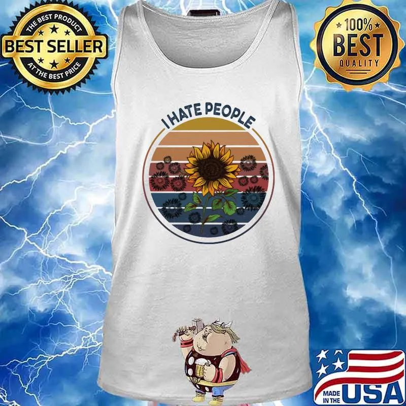 I HATE PEOPLE SUNFLOWERS VINTAGE RETRO SHIRT Tank top