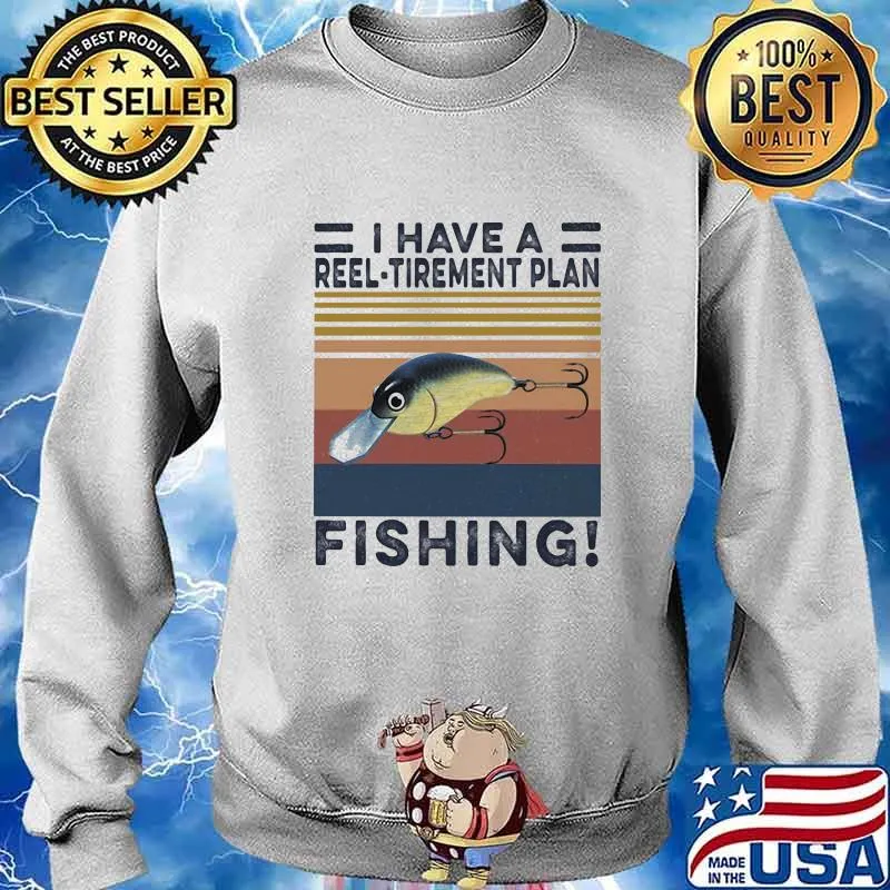 I HAVE A REEL TIREMENT PLAN FISHING VINTAGE RETRO SHIRT Sweater