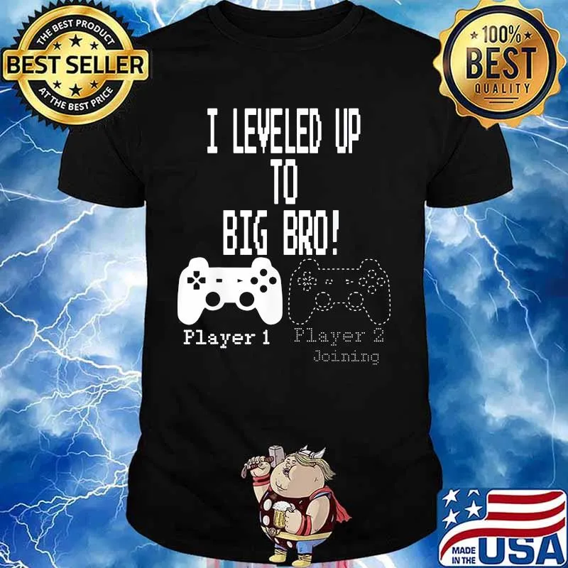 I leveled up to big bro player joining shirt