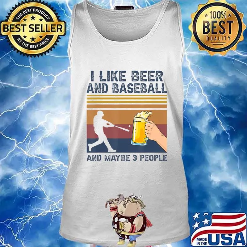 I Like Beer and Baseball and Maybe 3 People Funny Gift T-Shirt Tank top
