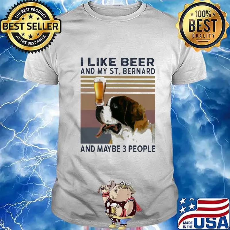 I like beer and my st. bernard and maybe 3 people vintage retro shirt