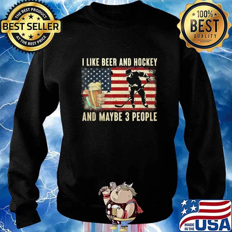 I Like Beer Hockey Maybe 3 People USA Flag Vintage T-Shirt Sweater