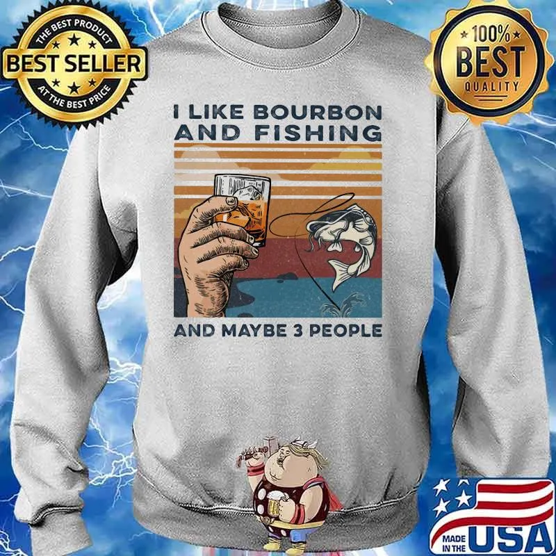 I like bourbon and fishing and maybe 3 people vintage retro s Sweater