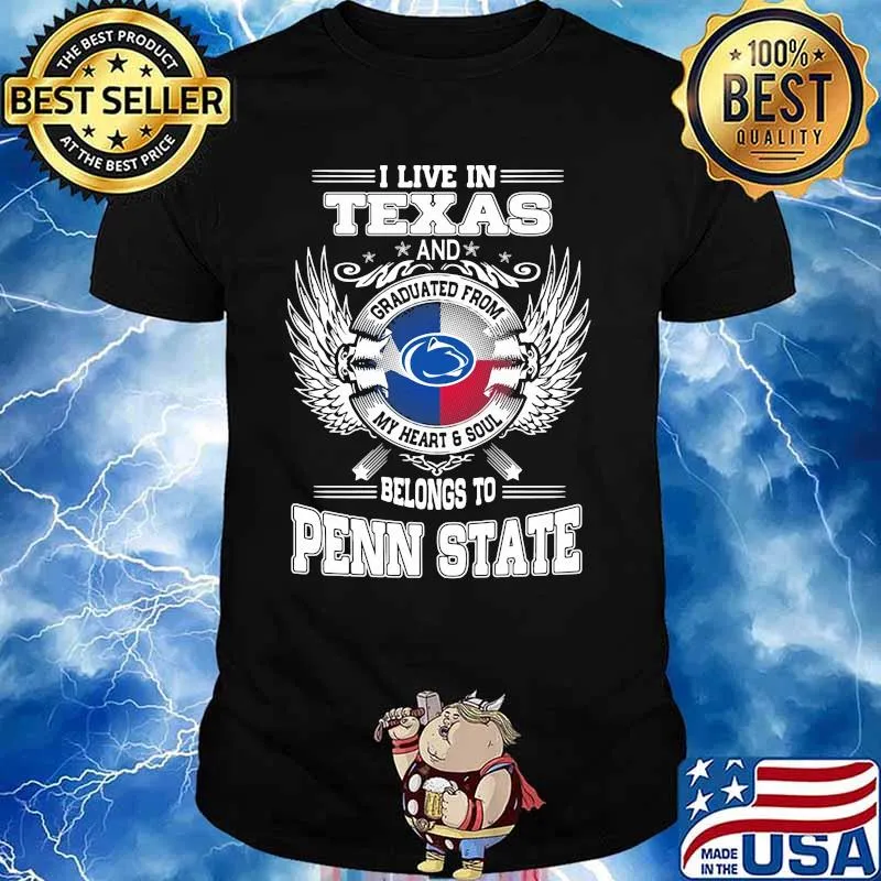 I live in texas and belong to penn state shirt