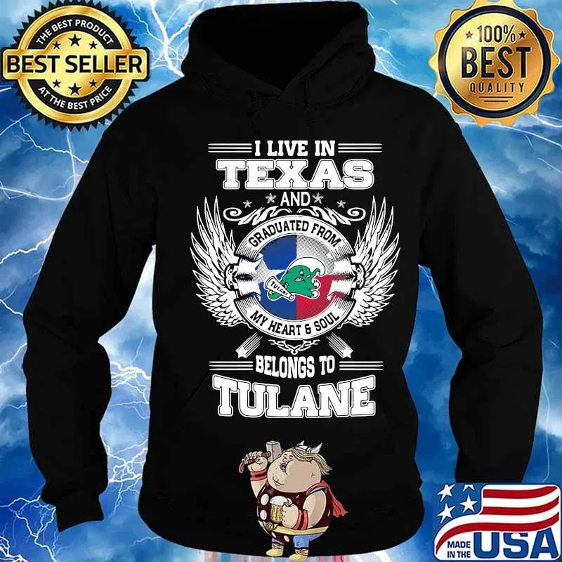 I live in texas and belong to tulane s Hoodie