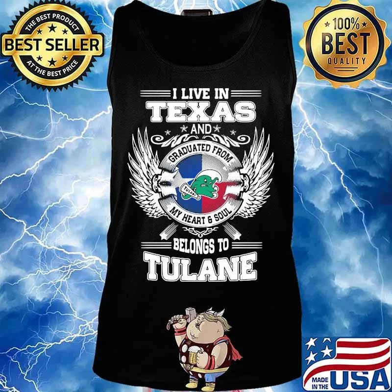 I live in texas and belong to tulane s Tank top