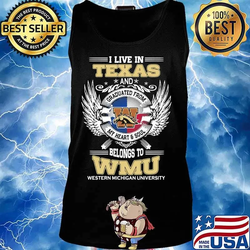 I live in texas and belong to wmu western michigan university s Tank top