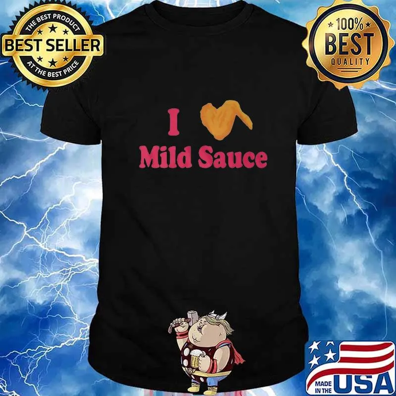 I love mild sauce chicken wing shirt