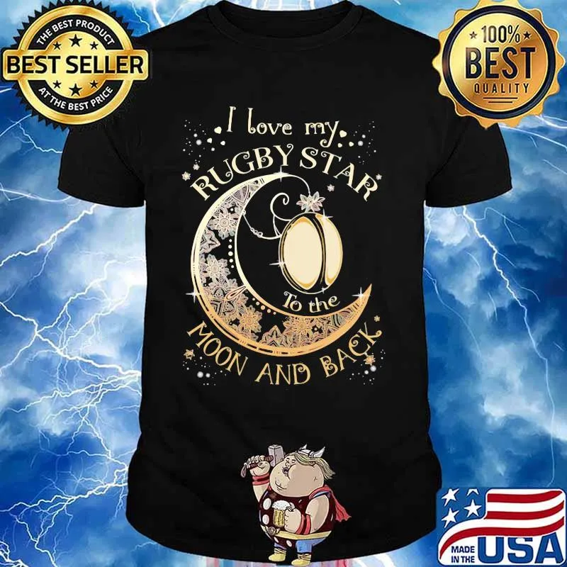 I love my rugby star to the moon and back shirt