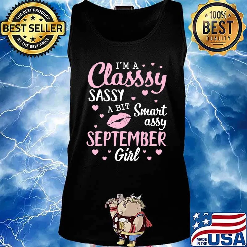 I'm A Classy Sassy A Bit Smart Assy September Girl Birthday T-Shirt Tank top