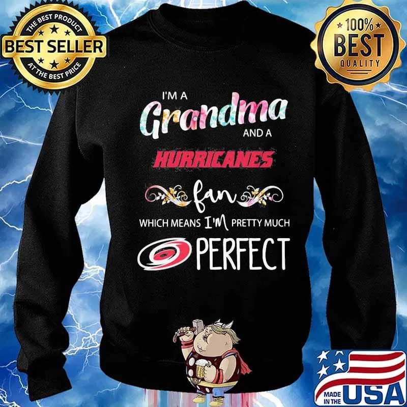 I'm a grandma and a hurricanes fan which means i'm pretty much perfect s Sweater
