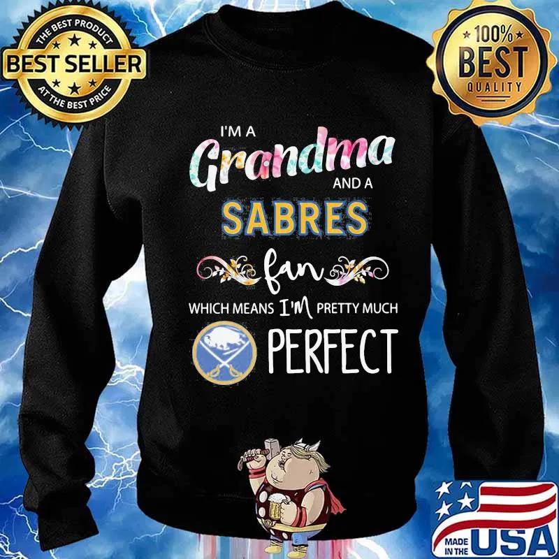 I'm a grandma and a sabres fan which means i'm pretty much perfect s Sweater