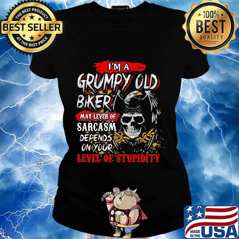 I'm a grumpy old biker my level of sarcasm depends on your level of stupidity skull s Ladies tee