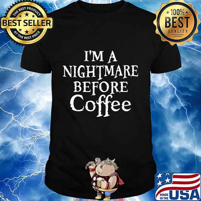 I'm A Nightmare Before Coffee Shirt Funny Halloween T-Shirt