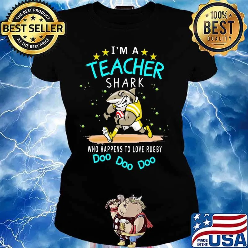 I'm a teacher shark who happens to love rugby Doo doo doo s Ladies tee