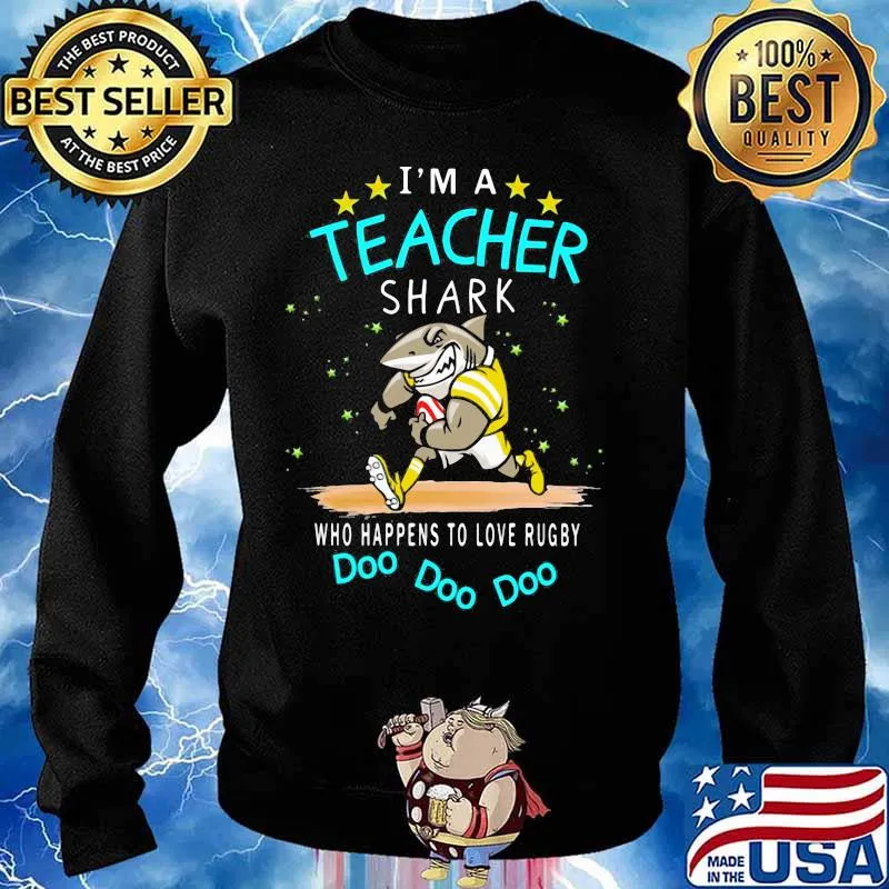 I'm a teacher shark who happens to love rugby Doo doo doo s Sweater