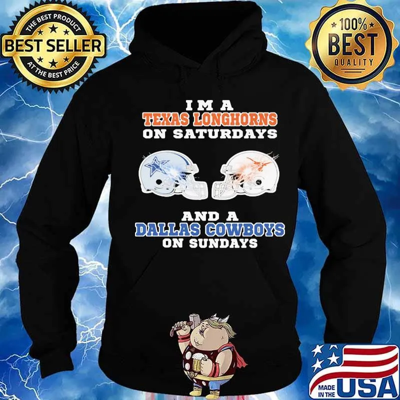 I'm a texas longhorns on saturdays and a dallas cowboys on sundays s Hoodie