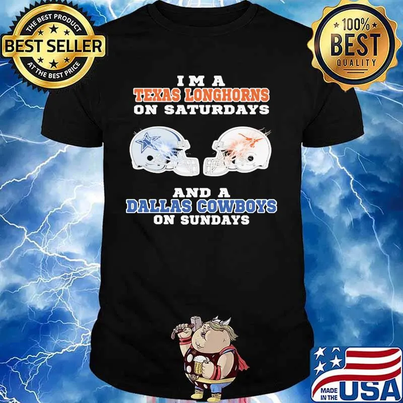 I'm a texas longhorns on saturdays and a dallas cowboys on sundays shirt