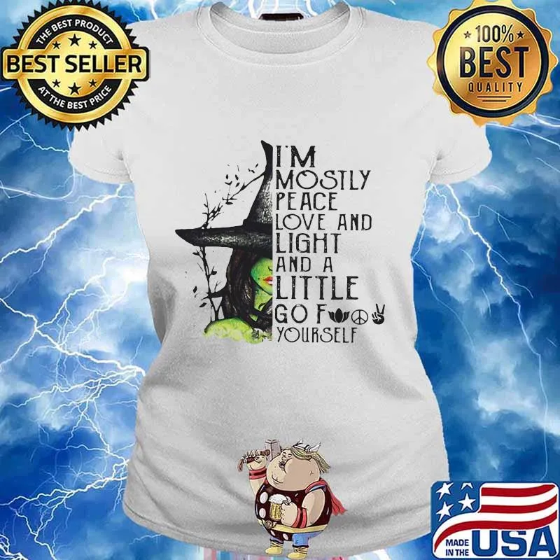 I'm mostly peace love and light a little go f yourself witch halloween s Ladies tee