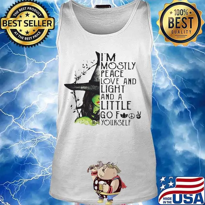 I'm mostly peace love and light a little go f yourself witch halloween s Tank top