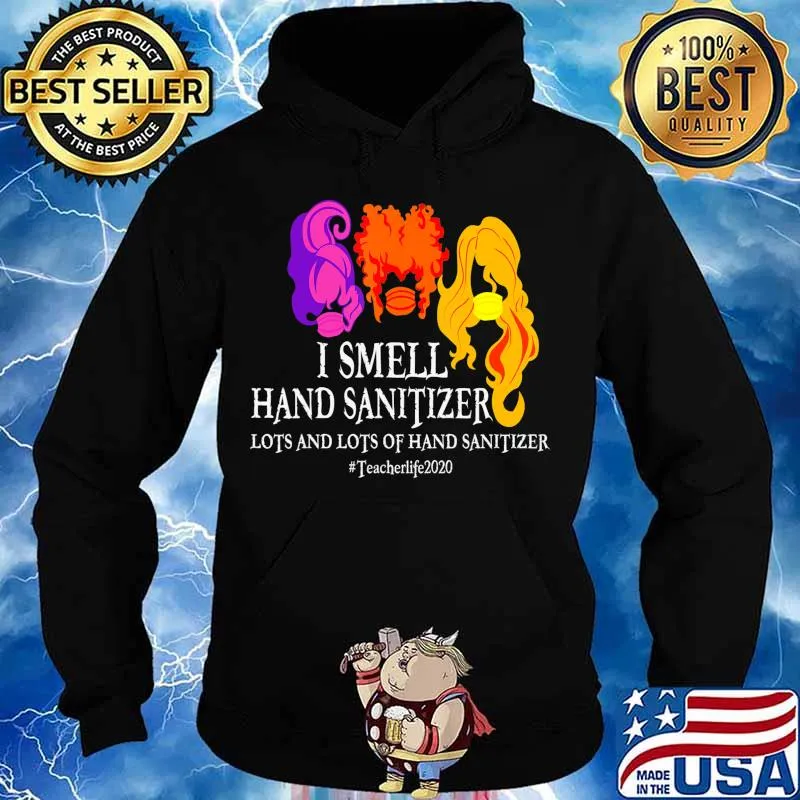 I Smell Hand Sanitizer Lots And Lots Of - Teacher Halloween T-Shirt Hoodie
