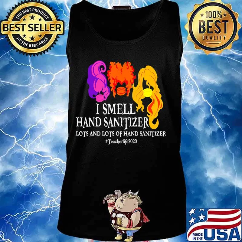 I Smell Hand Sanitizer Lots And Lots Of - Teacher Halloween T-Shirt Tank top