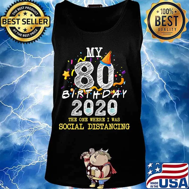 I Turned 80 in Quarantine Cute 80th Birthday Gift T-Shirt Tank top