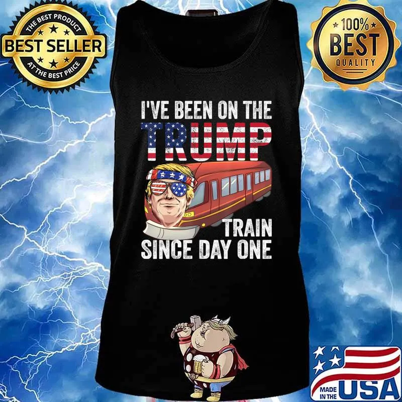 I've Been on the Trump Train Since Day 1 Trump 2020 T-Shirt Tank top