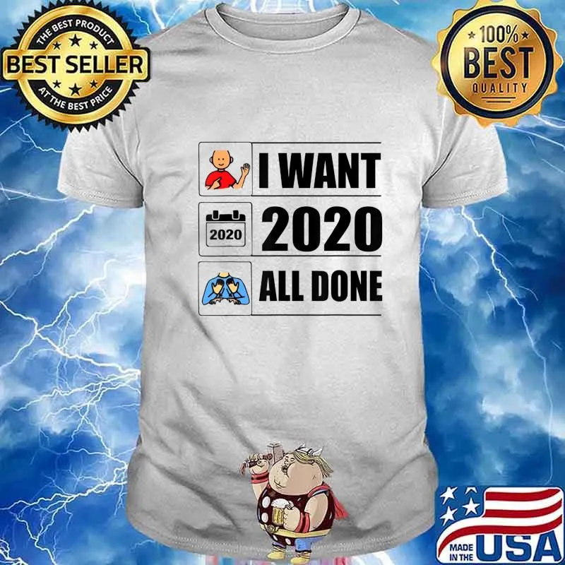 I Want 2020 All Done Funny Quarantined T-Shirt