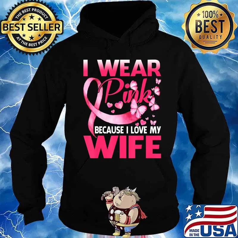 I Wear Pink For My Wife Breast Cancer Awareness Butterfly T-Shirt Hoodie