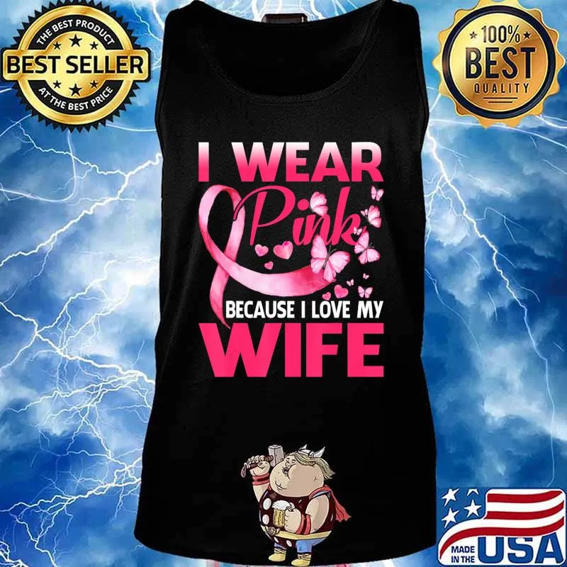 I Wear Pink For My Wife Breast Cancer Awareness Butterfly T-Shirt Tank top