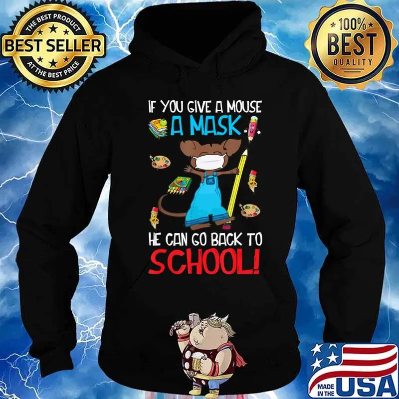 If You Give A Mouse A Mask He Can Go Back To School T-Shirt Hoodie