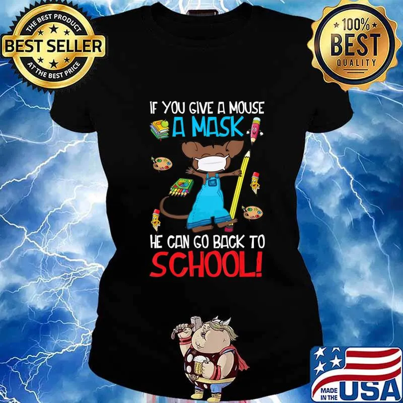 If You Give A Mouse A Mask He Can Go Back To School T-Shirt Ladies tee