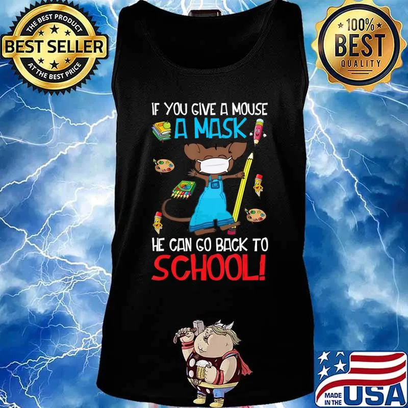 If You Give A Mouse A Mask He Can Go Back To School T-Shirt Tank top
