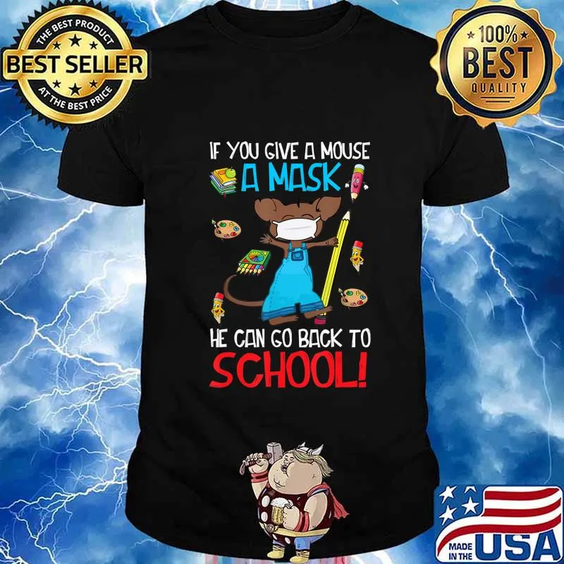 If You Give A Mouse A Mask He Can Go Back To School T-Shirt