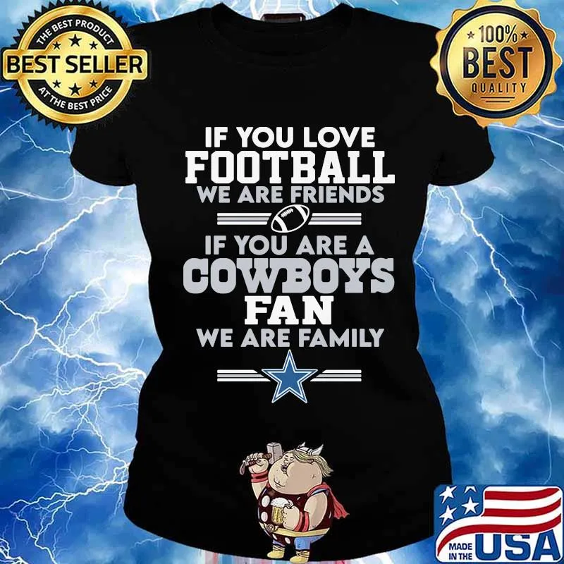 If you love love football we are friends if you are a dallas cowboys fam we are family s Ladies tee