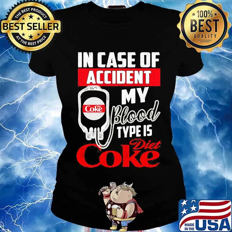 In case of accident my blood type is diet coke s Ladies tee